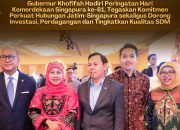 Gubernur Khofifah Perkuat Hubungan Jatim – Singapura, Investasi hingga Beasiswa ASN Jadi Fokus Kerja Sama